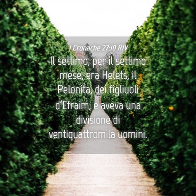 Picture 04 - 1 Cronache 27:10 RIV - Il settimo, per il settimo mese, era Helets, il - Bible Verse Picture