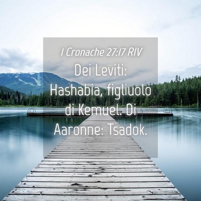 Picture 04 - 1 Cronache 27:17 RIV - Dei Leviti: Hashabia, figliuolo di Kemuel. Di - Bible Verse Picture