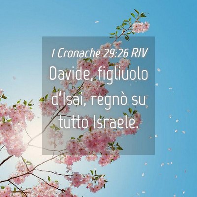 Picture 04 - 1 Cronache 29:26 RIV - Davide, figliuolo d’Isai, regnò su tutto - Bible Verse Picture