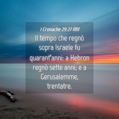 Picture 04 - 1 Cronache 29:27 RIV - Il tempo che regnò sopra Israele fu - Bible Verse Picture