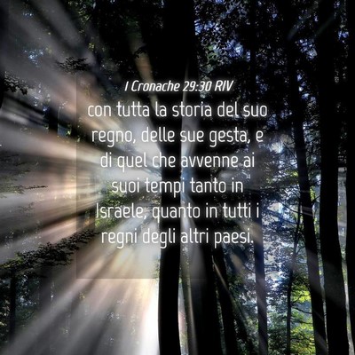 Picture 04 - 1 Cronache 29:30 RIV - con tutta la storia del suo regno, delle sue - Bible Verse Picture