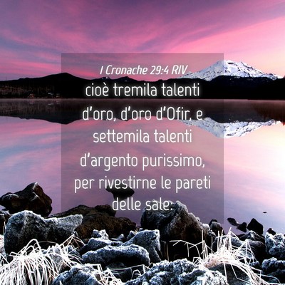 Picture 04 - 1 Cronache 29:4 RIV - cioè tremila talenti d’oro, d’oro d’Ofir, - Bible Verse Picture