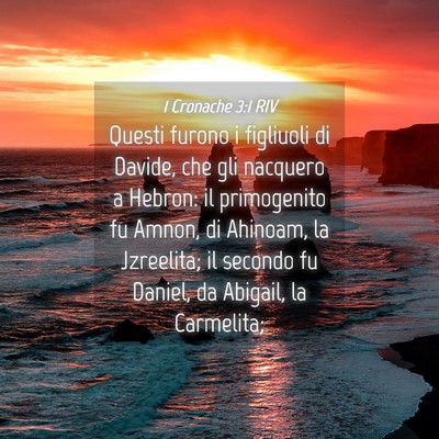 Picture 04 - 1 Cronache 3:1 RIV - Questi furono i figliuoli di Davide, che gli - Bible Verse Picture