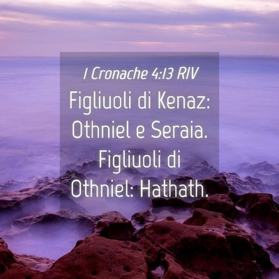 Picture 04 - 1 Cronache 4:13 RIV - Figliuoli di Kenaz: Othniel e Seraia. Figliuoli - Bible Verse Picture