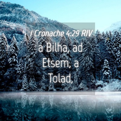 Picture 04 - 1 Cronache 4:29 RIV - a Bilha, ad Etsem, a - Bible Verse Picture