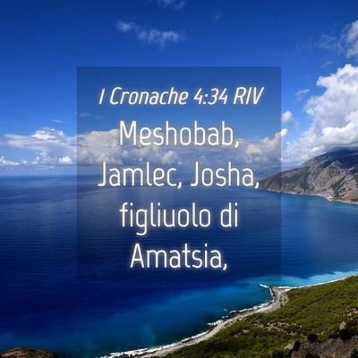 Picture 04 - 1 Cronache 4:34 RIV - Meshobab, Jamlec, Josha, figliuolo di - Bible Verse Picture