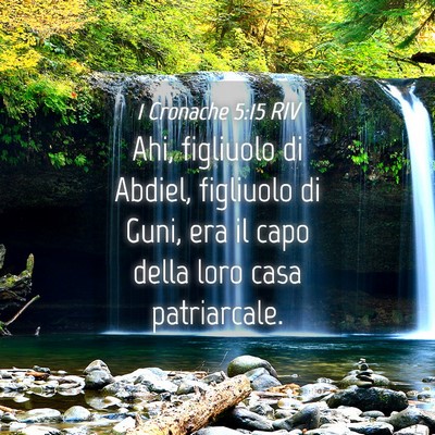 Picture 04 - 1 Cronache 5:15 RIV - Ahi, figliuolo di Abdiel, figliuolo di Guni, era - Bible Verse Picture