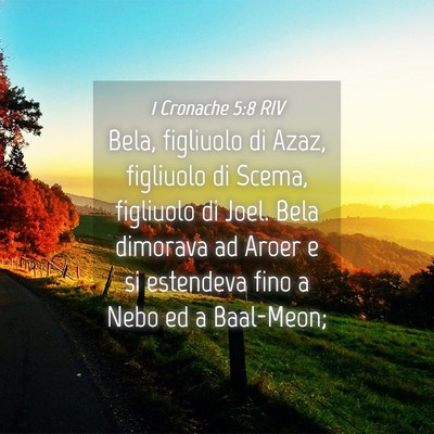 Picture 04 - 1 Cronache 5:8 RIV - Bela, figliuolo di Azaz, figliuolo di Scema, - Bible Verse Picture