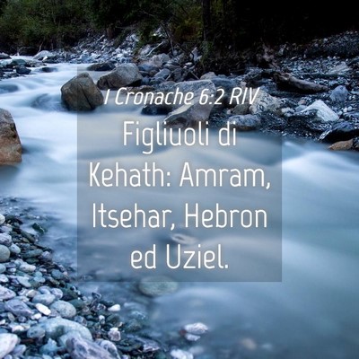Picture 04 - 1 Cronache 6:2 RIV - Figliuoli di Kehath: Amram, Itsehar, Hebron ed - Bible Verse Picture