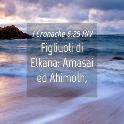 Picture 04 - 1 Cronache 6:25 RIV - Figliuoli di Elkana: Amasai ed - Bible Verse Picture