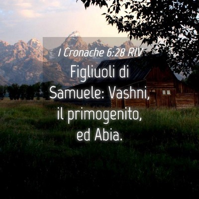 Picture 04 - 1 Cronache 6:28 RIV - Figliuoli di Samuele: Vashni, il primogenito, ed - Bible Verse Picture