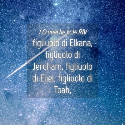Picture 04 - 1 Cronache 6:34 RIV - figliuolo di Elkana, figliuolo di Jeroham, - Bible Verse Picture