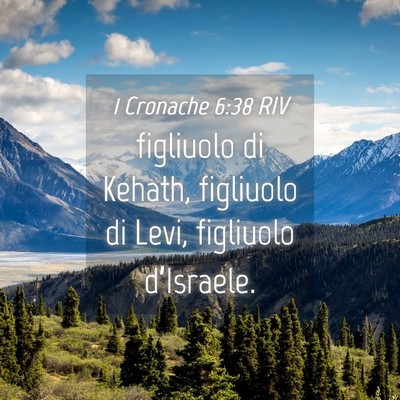Picture 04 - 1 Cronache 6:38 RIV - figliuolo di Kehath, figliuolo di Levi, figliuolo - Bible Verse Picture