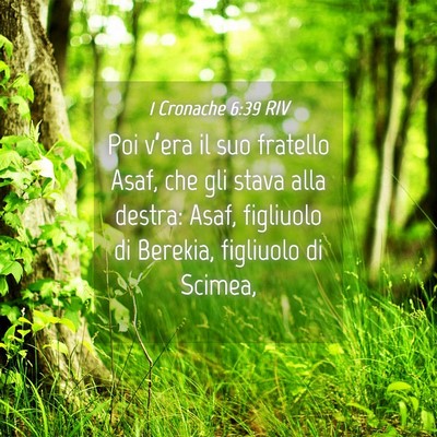 Picture 04 - 1 Cronache 6:39 RIV - Poi v’era il suo fratello Asaf, che gli stava - Bible Verse Picture