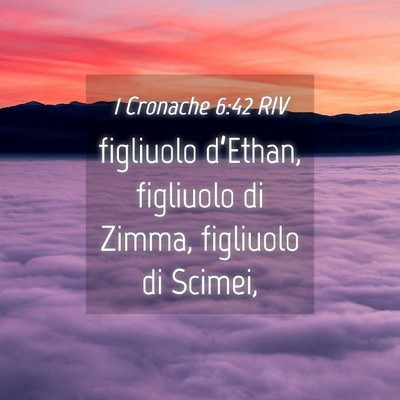 Picture 04 - 1 Cronache 6:42 RIV - figliuolo d’Ethan, figliuolo di Zimma, - Bible Verse Picture