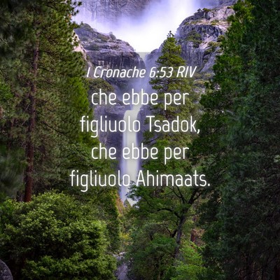 Picture 04 - 1 Cronache 6:53 RIV - che ebbe per figliuolo Tsadok, che ebbe per - Bible Verse Picture