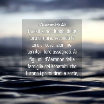 Picture 04 - 1 Cronache 6:54 RIV - Questi sono i luoghi delle loro dimore, secondo - Bible Verse Picture