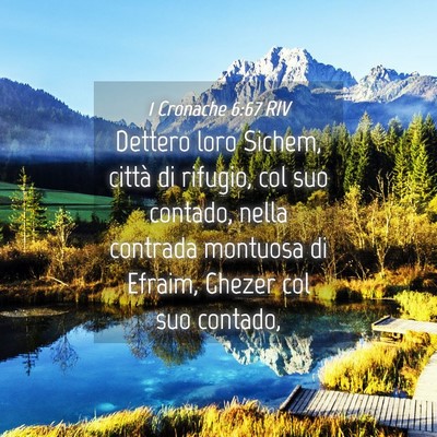 Picture 04 - 1 Cronache 6:67 RIV - Dettero loro Sichem, città di rifugio, col suo - Bible Verse Picture