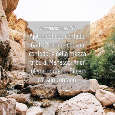 Picture 04 - 1 Cronache 6:69 RIV - Ajalon col suo contado, Gath-Rimmon col suo - Bible Verse Picture