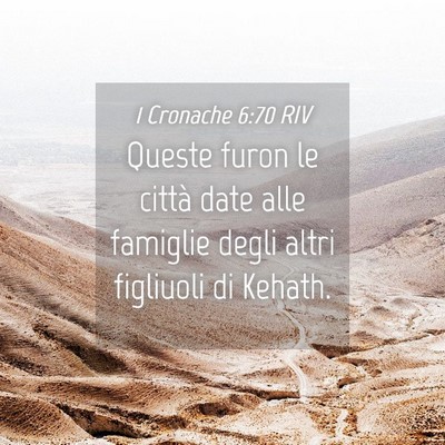 Picture 04 - 1 Cronache 6:70 RIV - Queste furon le città date alle famiglie degli - Bible Verse Picture