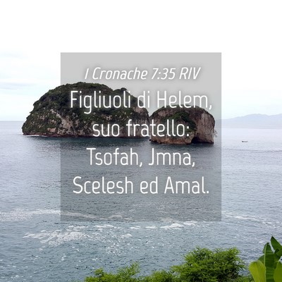 Picture 04 - 1 Cronache 7:35 RIV - Figliuoli di Helem, suo fratello: Tsofah, Jmna, - Bible Verse Picture
