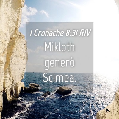 Picture 04 - 1 Cronache 8:31 RIV - Mikloth generò - Bible Verse Picture