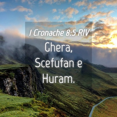 Picture 04 - 1 Cronache 8:5 RIV - Ghera, Scefufan e - Bible Verse Picture