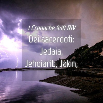Picture 04 - 1 Cronache 9:10 RIV - Dei sacerdoti: Jedaia, Jehoiarib, - Bible Verse Picture