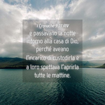 Picture 04 - 1 Cronache 9:27 RIV - e passavano la notte intorno alla casa di Dio, - Bible Verse Picture