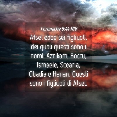 Picture 04 - 1 Cronache 9:44 RIV - Atsel ebbe sei figliuoli, dei quali questi sono i - Bible Verse Picture