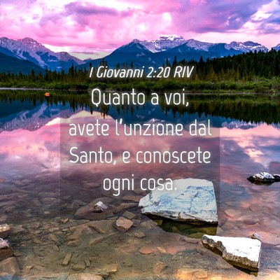 Picture 04 - 1 Giovanni 2:20 RIV - Quanto a voi, avete l’unzione dal Santo, e - Bible Verse Picture