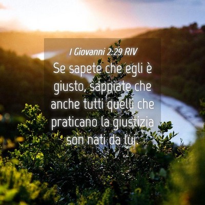 Picture 04 - 1 Giovanni 2:29 RIV - Se sapete che egli è giusto, sappiate che anche - Bible Verse Picture