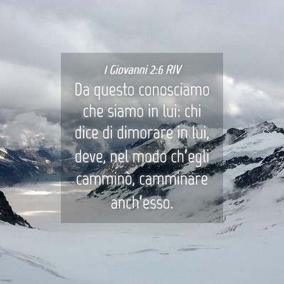 Picture 04 - 1 Giovanni 2:6 RIV - Da questo conosciamo che siamo in lui: chi dice - Bible Verse Picture