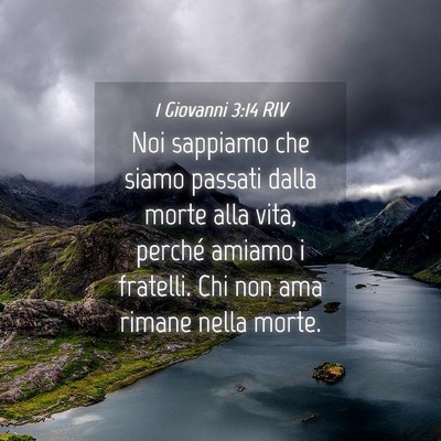 Picture 04 - 1 Giovanni 3:14 RIV - Noi sappiamo che siamo passati dalla morte alla - Bible Verse Picture