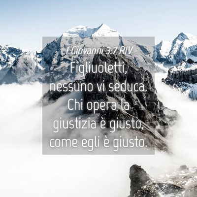Picture 04 - 1 Giovanni 3:7 RIV - Figliuoletti, nessuno vi seduca. Chi opera la - Bible Verse Picture