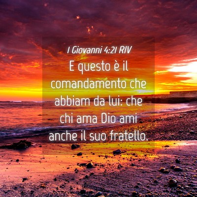Picture 04 - 1 Giovanni 4:21 RIV - E questo è il comandamento che abbiam da lui: - Bible Verse Picture
