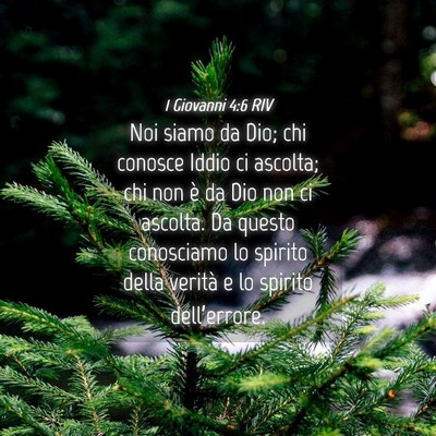 Picture 04 - 1 Giovanni 4:6 RIV - Noi siamo da Dio; chi conosce Iddio ci ascolta; - Bible Verse Picture