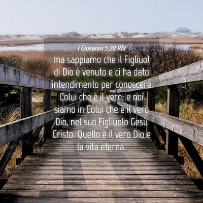 Picture 04 - 1 Giovanni 5:20 RIV - ma sappiamo che il Figliuol di Dio è venuto e ci - Bible Verse Picture