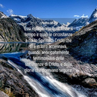 Picture 04 - 1 Pietro 1:11 RIV - Essi indagavano qual fosse il tempo e quali le - Bible Verse Picture