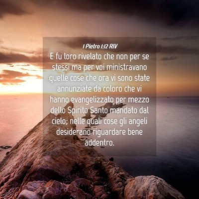 Picture 04 - 1 Pietro 1:12 RIV - E fu loro rivelato che non per se stessi ma per - Bible Verse Picture