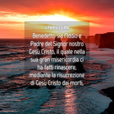 Picture 04 - 1 Pietro 1:3 RIV - Benedetto sia l’Iddio e Padre del Signor nostro - Bible Verse Picture