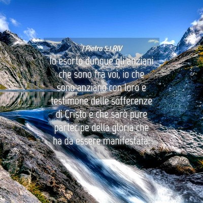 Picture 04 - 1 Pietro 5:1 RIV - Io esorto dunque gli anziani che sono fra voi, io - Bible Verse Picture