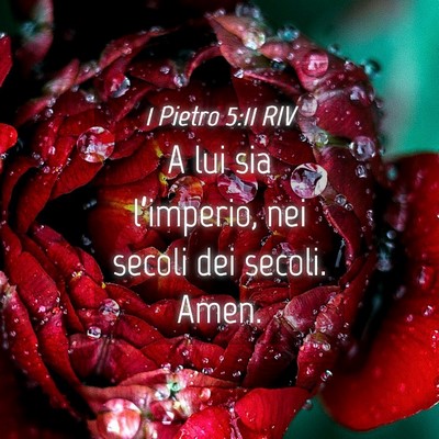 Picture 04 - 1 Pietro 5:11 RIV - A lui sia l’imperio, nei secoli dei secoli. - Bible Verse Picture