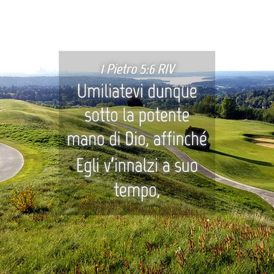 Picture 04 - 1 Pietro 5:6 RIV - Umiliatevi dunque sotto la potente mano di Dio, - Bible Verse Picture