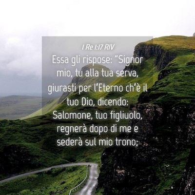 Picture 04 - 1 Re 1:17 RIV - Essa gli rispose: “Signor mio, tu alla tua - Bible Verse Picture