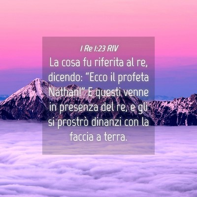 Picture 04 - 1 Re 1:23 RIV - La cosa fu riferita al re, dicendo: “Ecco il - Bible Verse Picture