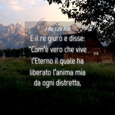 Picture 04 - 1 Re 1:29 RIV - E il re giurò e disse: “Com’è vero che vive - Bible Verse Picture