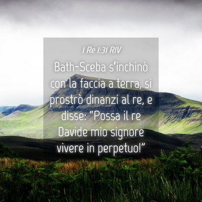 Picture 04 - 1 Re 1:31 RIV - Bath-Sceba s’inchinò con la faccia a terra, si - Bible Verse Picture