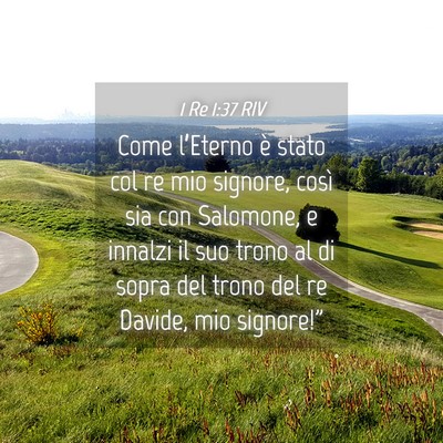 Picture 04 - 1 Re 1:37 RIV - Come l’Eterno è stato col re mio signore, - Bible Verse Picture