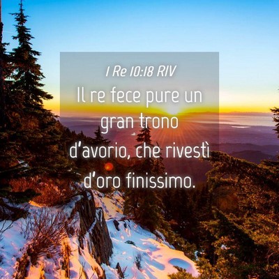 Picture 04 - 1 Re 10:18 RIV - Il re fece pure un gran trono d’avorio, che - Bible Verse Picture